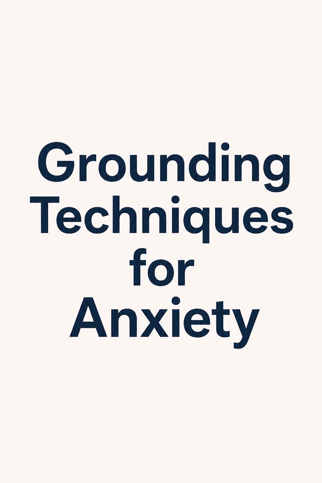 7 Grounding Techniques for Anxiety That Calm Your Mind in Minutes